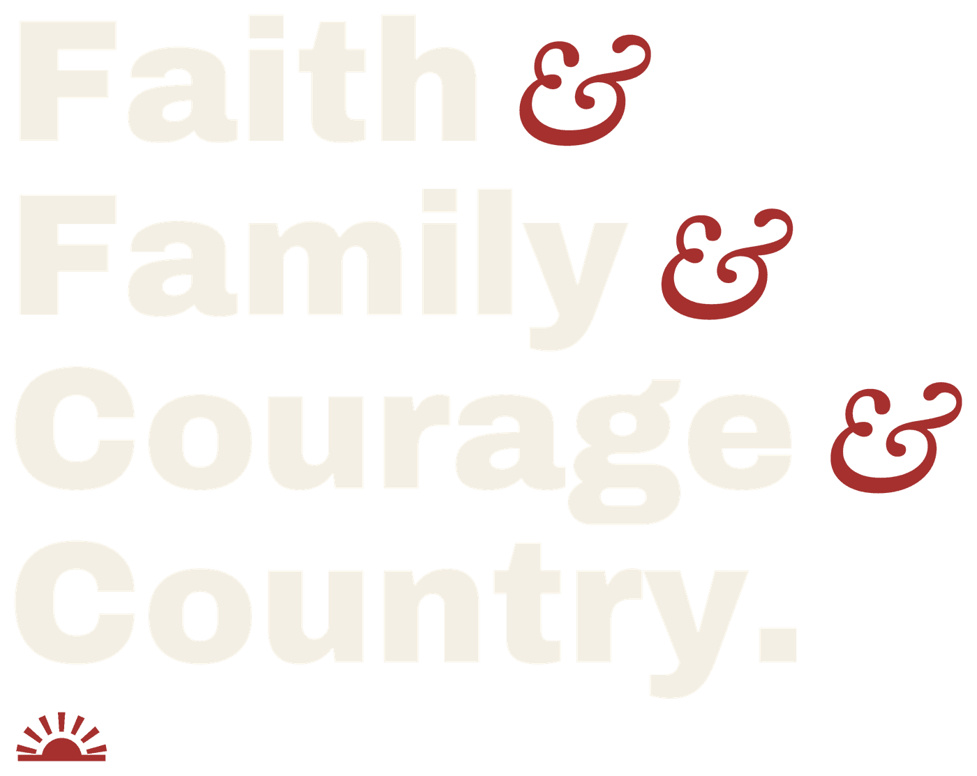 FAITH · FAMILY · COURAGE · COUNTRY