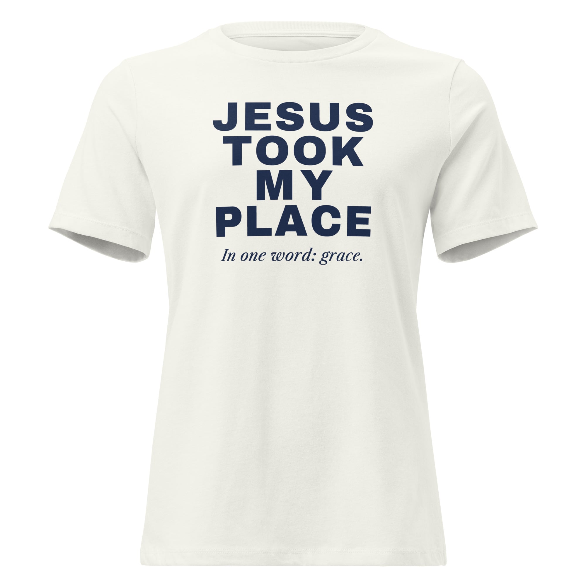 Jesus Took My Place Women's Tee in Vintage White
