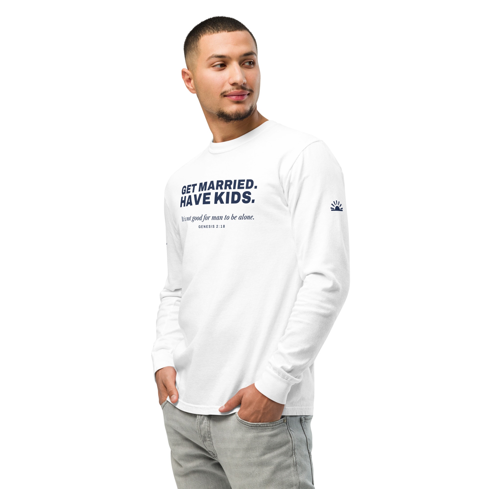 Get Married. Have Kids. Long Sleeve in White