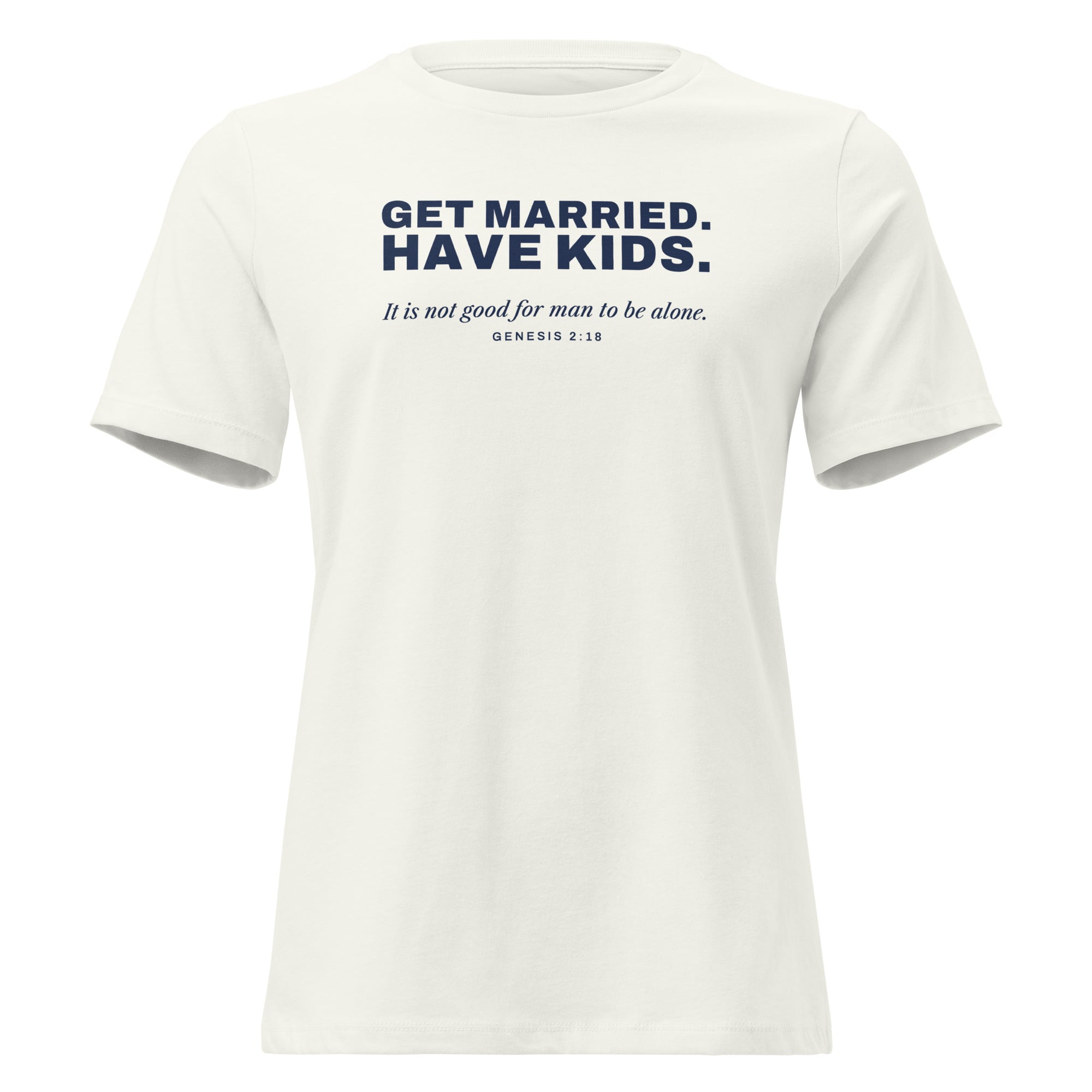 Get Married. Have Kids. Women's Tee in Vintage White